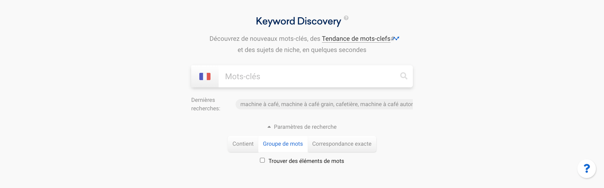 Focus sur la fonctionnalité Keyword Discovery et sur les paramètres de recherche disponibles